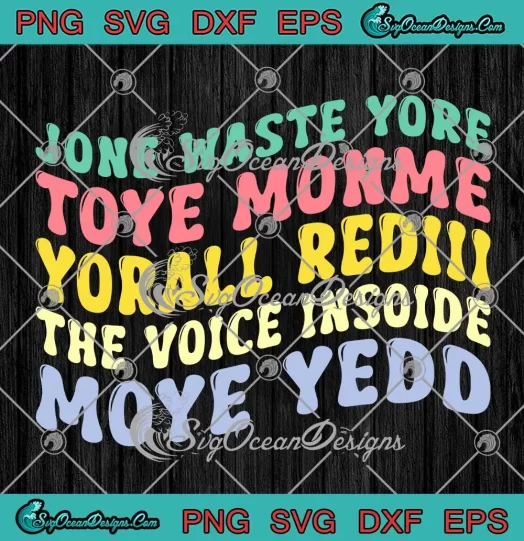Jone Waste Yore Toye Monme SVG - Yorall Rediii The Voice SVG - Meme Saying Quote SVG PNG, Cricut File