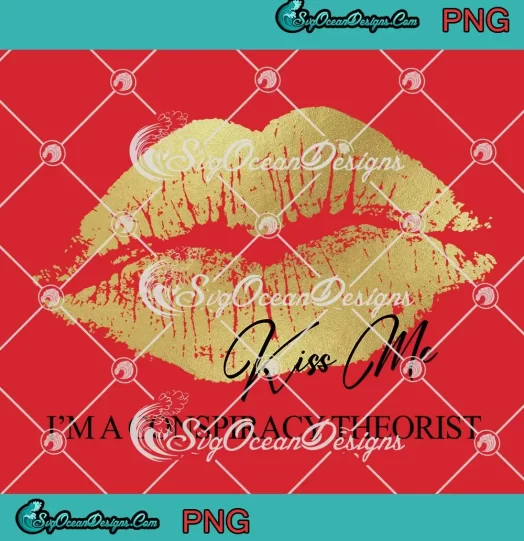 Kiss Me I'm A Conspiracy Theories SVG - Conspiracy Theory PNG JPG Clipart, Digital Download
