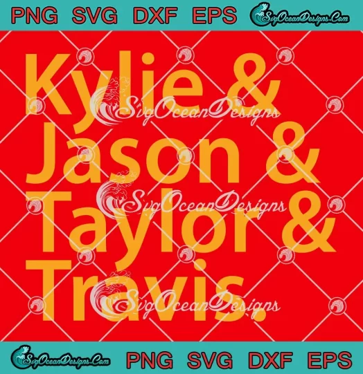 Kylie And Jason And Taylor And Travis SVG - Taylor Swift x Travis Kelce SVG PNG, Cricut File