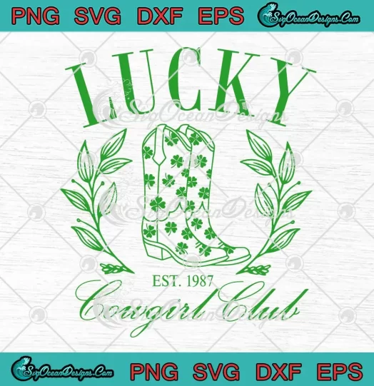 Lucky Cowgirl Club Est. 1987 SVG - Happy St. Patrick's Day SVG PNG, Cricut File