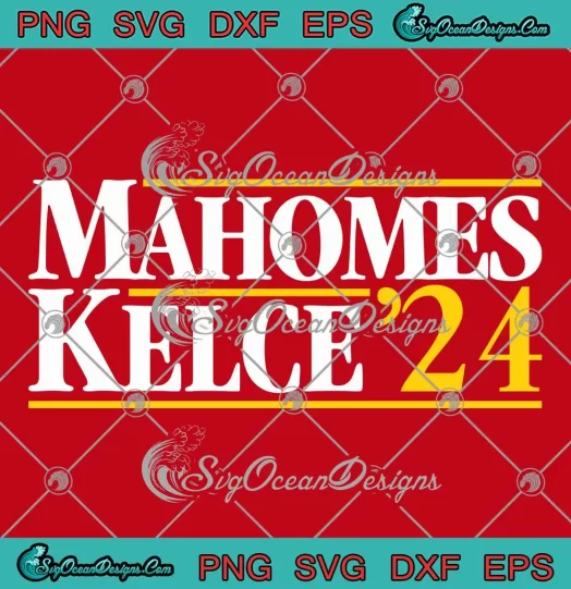 Mahomes Kelce 2024 Election Style SVG - Super Bowl SVG - Kansas City ...