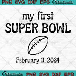 My First Super Bowl LVIII 2024 SVG - NFL Super Bowl LVIII SVG PNG, Cricut File