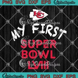 My First Super Bowl LVIII SVG - Kansas City Chiefs NFL SVG PNG, Cricut File