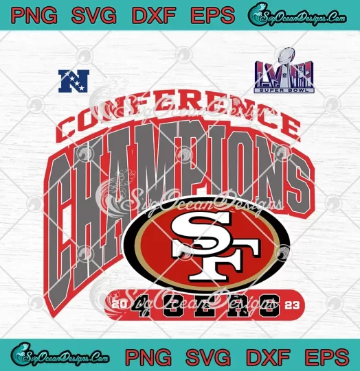 NFC Conference Champions SVG - San Francisco 49ers SVG - Super Bowl LVIII SVG PNG, Cricut File