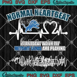 Normal Heartbeat Detroit Lions SVG - When My Detroit Lions Are Playing SVG PNG, Cricut File