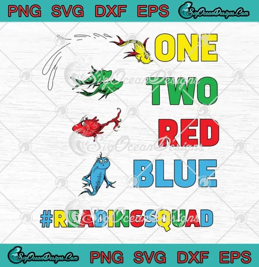 One Fish Two Fish Red Fish Blue Fish SVG - Reading Squad SVG - Dr. Seuss SVG PNG, Cricut File