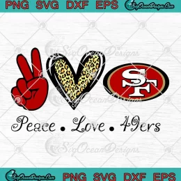 Peace Love 49ers Football SVG - San Francisco 49ers NFL Team SVG PNG, Cricut File