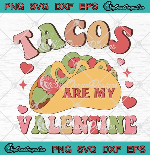 Retro Tacos Are My Valentine SVG - Funny Valentine's Day SVG PNG, Cricut File