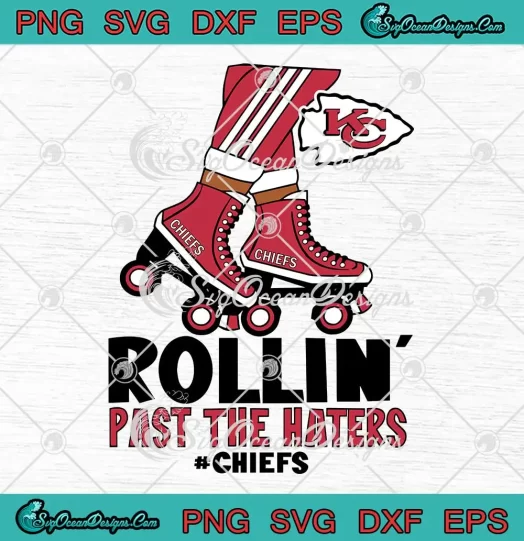 Rollin' Past The Haters SVG - Kansas City Chiefs Football SVG PNG, Cricut File
