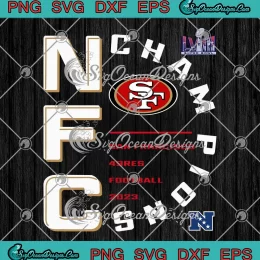 San Francisco 49ers Football 2023 SVG - NFC Champions SVG - Super Bowl LVIII SVG PNG, Cricut File