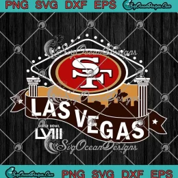 San Francisco 49ers Las Vegas Retro SVG - Super Bowl LVIII SVG PNG, Cricut File