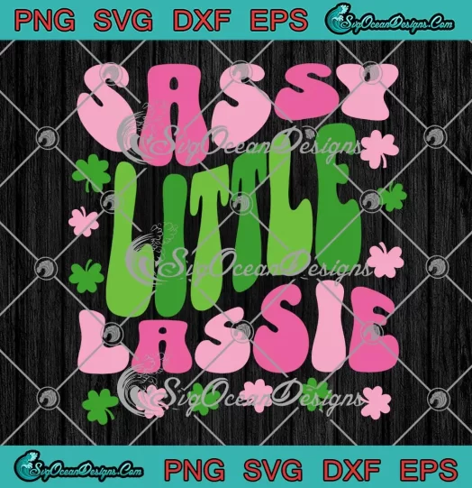 Sassy Little Lassie Groovy SVG - Happy St. Patrick's Day SVG PNG, Cricut File