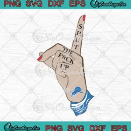 Shut The Fuck Up Detroit Lions SVG - Hand Football Logo SVG PNG, Cricut File