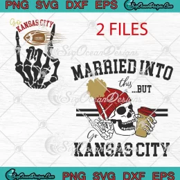 Skeleton Kansas City Chiefs SVG - Married Into This But Go Kansas City SVG PNG, Cricut File