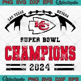 Super Bowl Champions 2024 SVG - Kansas City Chiefs SVG - Las Vegas Nevada SVG PNG, Cricut File