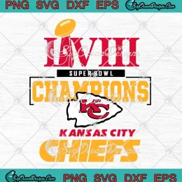 Super Bowl LVIII Champions 2024 SVG - Kansas City Chiefs Champions SVG PNG, Cricut File