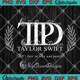TTPD Taylor Swift Album SVG - All's Fair In Love And Poetry SVG PNG, Cricut File