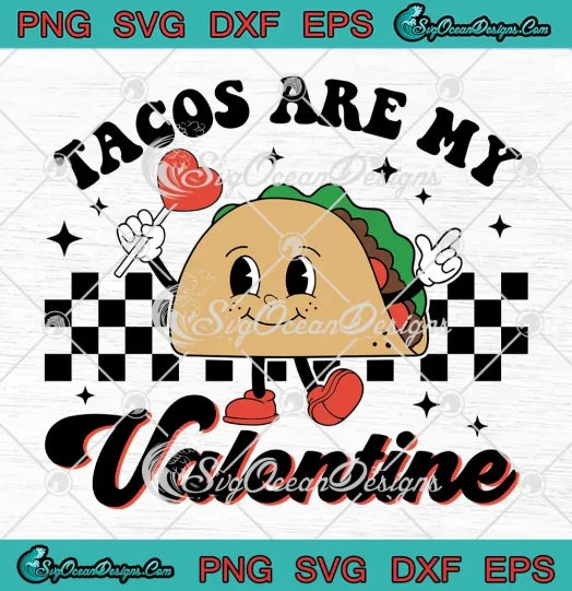 Tacos Are My Valentine Groovy SVG - Taco Valentine's Day SVG PNG, Cricut File