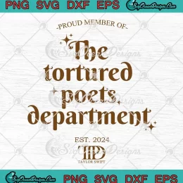 Taylor Swift TTPD Est. 2024 SVG - Proud Member Of The Tortured Poets Department SVG PNG, Cricut File
