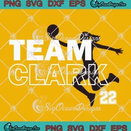 Team Clark 22 Caitlin Clark SVG - Iowa Hawkeyes Basketball SVG PNG, Cricut File