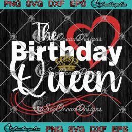 The Birthday Queen SVG - Cute Couple Birthday Gift SVG PNG, Cricut File