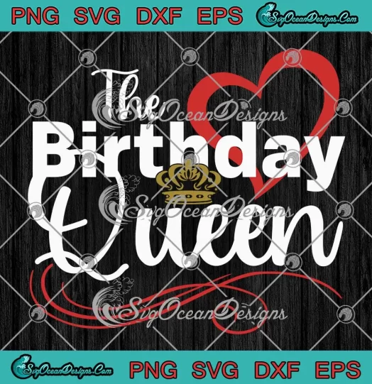 The Birthday Queen SVG - Cute Couple Birthday Gift SVG PNG, Cricut File