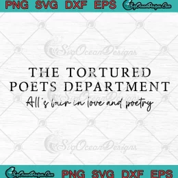 The Tortured Poets Department SVG - All's Fair In Love And Poetry SVG - Taylor Swift SVG PNG, Cricut File