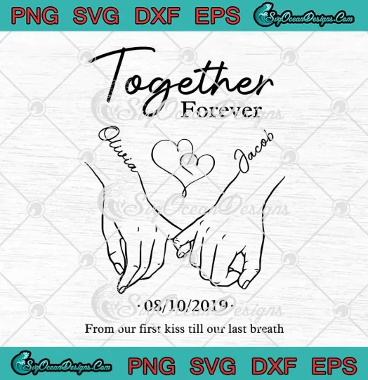 Together Forever Couple Gift SVG - From Our First Kiss SVG - Till Our Last Breath SVG PNG, Cricut File