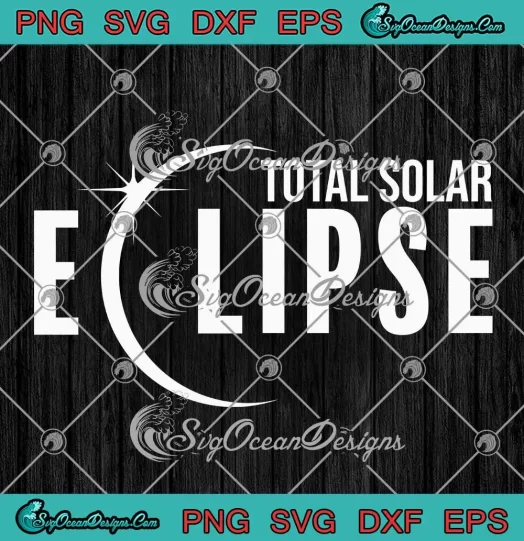 Total Solar Eclipse 2024 SVG - USA Moon Astronomy SVG PNG, Cricut File