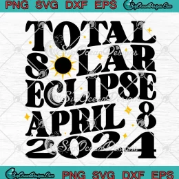 Total Solar Eclipse April 8 2024 SVG - Retro Astronomy Eclipse Gift SVG PNG, Cricut File