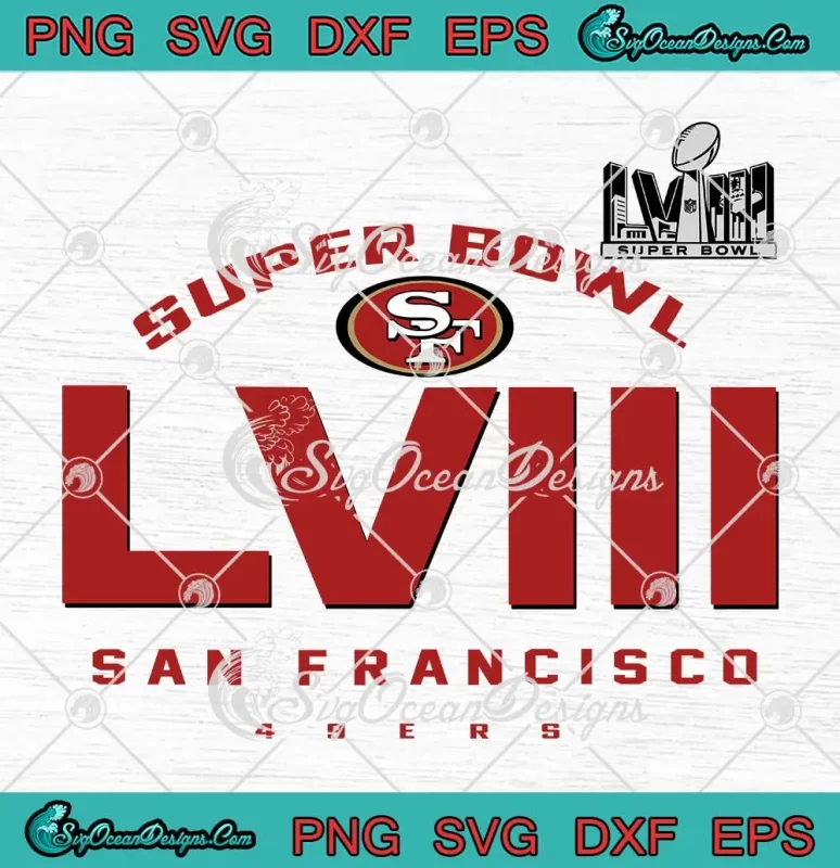 Trendy San Francisco 49ers SVG - Super Bowl LVIII Made It SVG PNG ...