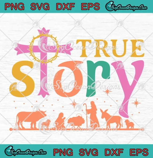 True Story Jesus Easter Day SVG - Christian Easter Holiday SVG PNG, Cricut File