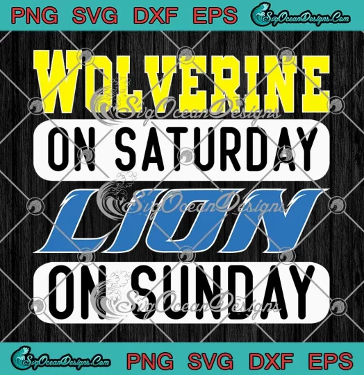 Wolverine On Saturday SVG - Lion On Sunday SVG - Detroit Lions SVG PNG, Cricut File