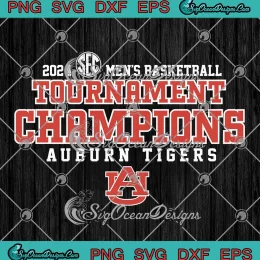 2024 SEC Men's Basketball SVG - Tournament Champions SVG - Auburn Tigers SVG PNG, Cricut File