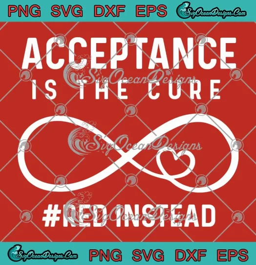 Acceptance Is The Cure SVG - Red Instead SVG - Autism Acceptance Month SVG PNG, Cricut File