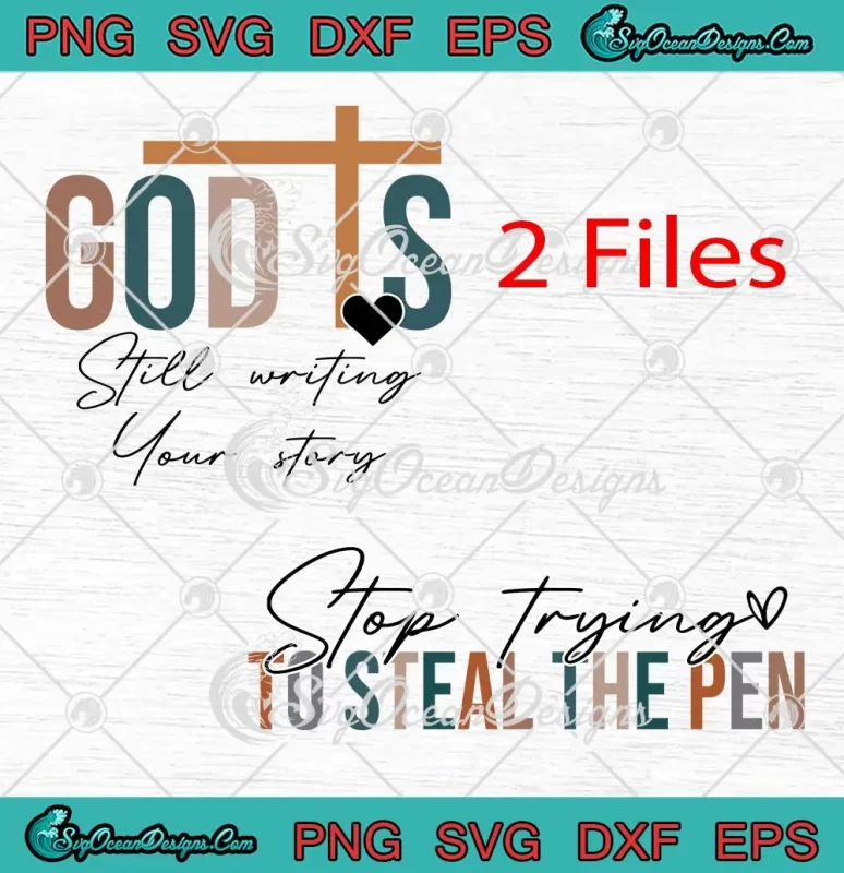 Christian God Is Still Writing Your Story SVG - Stop Trying To Steal