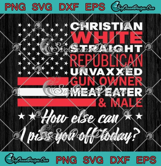 Christian White Straight SVG - Republican Unvaxxed SVG - Gun Owner SVG PNG, Cricut File