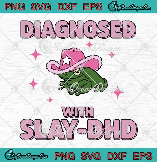Diagnosed With Slay-DHD Frog Meme SVG - Mental Health Awareness SVG PNG, Cricut File