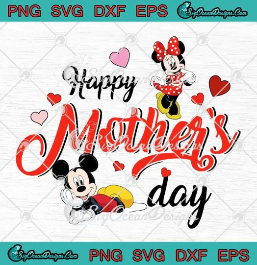 Disney Happy Mother's Day SVG - Mickey And Minnie Mouse SVG PNG, Cricut File