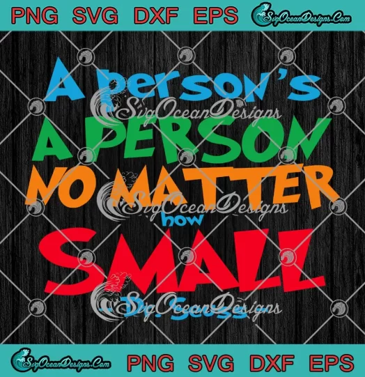 Dr. Seuss A Person's SVG - A Person No Matter How Small SVG PNG, Cricut File