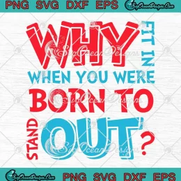Dr. Seuss Teachers Why Fit In SVG - When You Were Born To Out SVG PNG, Cricut File