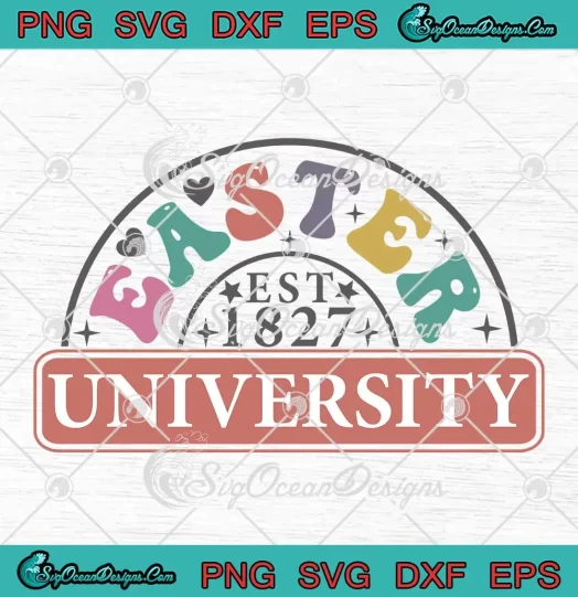 Easter University Est 1827 SVG - Vintage Easter Day SVG PNG, Cricut File