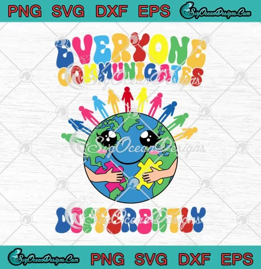 Everyone Communicates Differently SVG - Autism Awareness Month SVG PNG, Cricut File