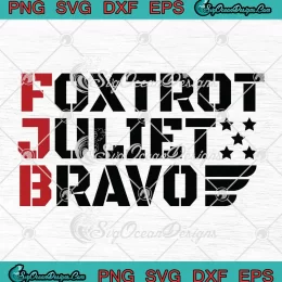 Foxtrot Juliet Bravo FJB SVG - Republican Party SVG - Anti Joe Biden SVG PNG, Cricut File