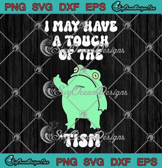 Frog I May Have A Touch SVG - Of The 'Tism SVG - Autism Awareness SVG PNG, Cricut File