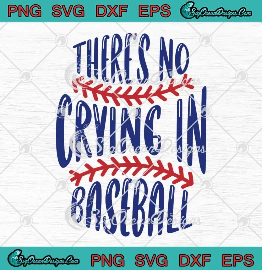 Funny There's No Crying In Baseball SVG - Retro Baseball Quote SVG PNG, Cricut File