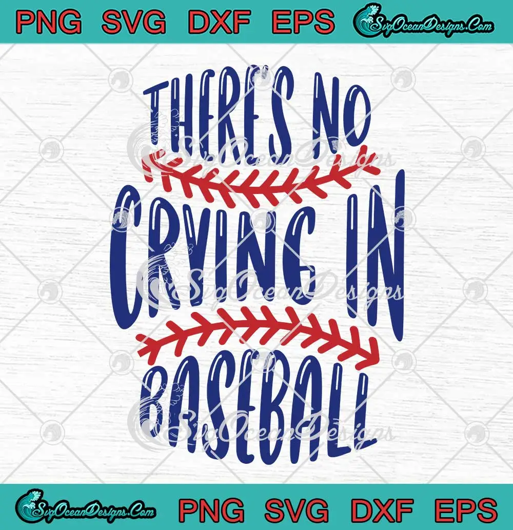 Funny Theres No Crying In Baseball Svg Retro Baseball Quote Svg Png