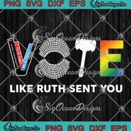Funny Vote Like Ruth Sent You SVG - Gavel Feminist SVG - LGBT Pride SVG PNG, Cricut File