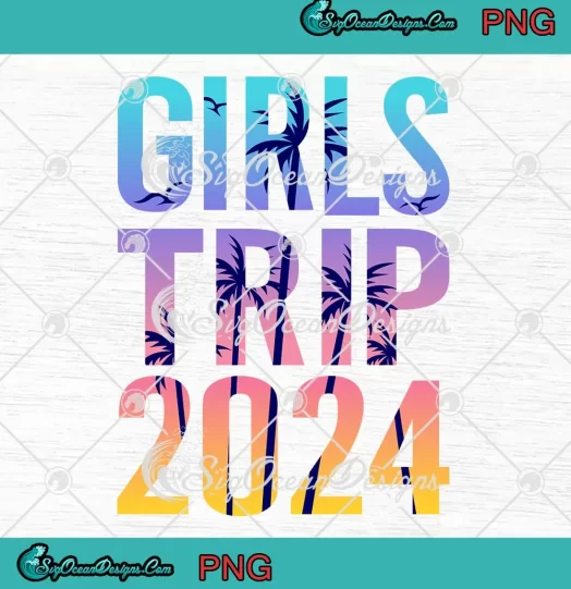 Girls Trip 2024 Vintage Retro PNG - Beach Summer Vacation PNG JPG Clipart, Digital Download