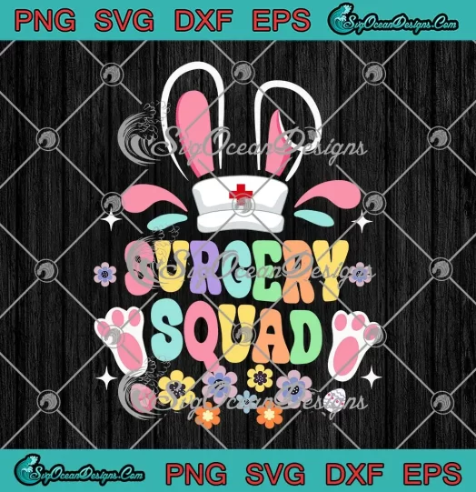 Groovy Surgery Squad Surgical Tech SVG - Nurse Bunny Easter Day SVG PNG, Cricut File